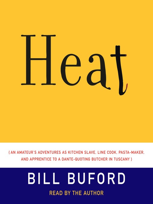 Title details for Heat by Bill Buford - Available